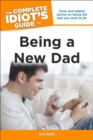 Image for The Complete Idiot&#39;s Guide to Being A New Dad