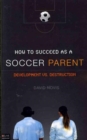 Image for How to Succeed as a Soccer Parent