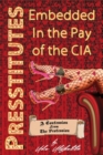 Image for Presstitutes Embedded in the Pay of the CIA : A Confession from the Profession