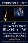 Image for Derision points  : clown prince, Bush the W (the real story of his &quot;decision points&quot;)