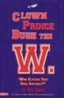Image for Clown Prince Bush the W