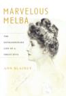 Image for Marvelous Melba: the extraordinary life of a great diva