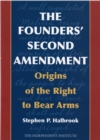 Image for The Founders&#39; Second Amendment: Origins of the Right to Bear Arms