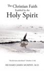 Image for The Christian Faith Enabled by the Holy Spirit