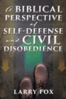 Image for A Biblical Perspective of Self-Defense and Civil Disobedience