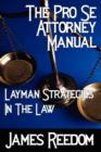 Image for The Pro Se Attorney Manual : Layman Strategies in the Law