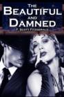 Image for The Beautiful and Damned : F. Scott Fitzgerald&#39;s Jazz Age Morality Tale