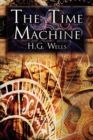 Image for The Time Machine : H.G. Wells&#39; Groundbreaking Time Travel Tale, Classic Science Fiction