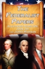 Image for The Federalist Papers : Alexander Hamilton, James Madison, and John Jay&#39;s Essays on the United States Constitution, Aka the New Constitution