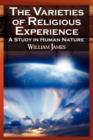 Image for The Varieties of Religious Experience - The Classic Masterpiece in Philosophy, Psychology, and Pragmatism