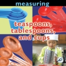 Image for Measuring: Teaspoons, Tablespoons, and Cups