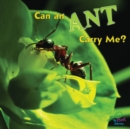Image for Can an ant carry me?