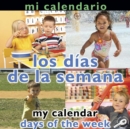 Image for Mi calendario Los dias de la semana: My Calendar: Days of The Week