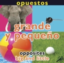 Image for Opuestos: Grande y pequeno: Opposites: Big and Little