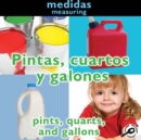 Image for Pintas, cuartos y galones =: Pints, quarts, and gallons