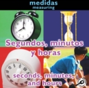 Image for Segundos, minutos y horas: Seconds, Minutes, and Hours: Measuring
