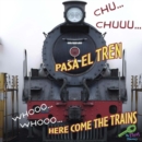 Image for Chu-- chuuu-- pasa el tren =: Whooo-- whooo-- here come the trains / Molly Carroll, Jeanne Sturm.