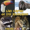 Image for Las caras de los animales =: Facial fare