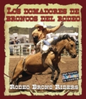 Image for Los domadores de broncos del rodeo =: Rodeo bronc riders / Lynn Stone.