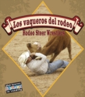 Image for Los vaqueros del rodeo =: Rodeo steer wrestlers