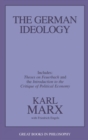 Image for The German ideology: including Theses on Feuerbach and introduction to The critique of political economy