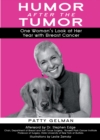 Image for Humor after the tumor: one woman&#39;s look at her year with breast cancer