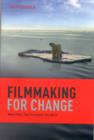 Image for Filmmaking for change  : making films that transform the world