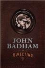 Image for John Badham on directing  : notes from the sets of Saturday night fever, WarGames, and more