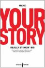 Image for Make your story really stinkin&#39; big  : how to go from concept to franchise and make your story last for generations