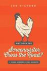 Image for Why does the screenwriter cross the road? + other screenwriting secrets