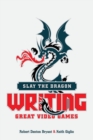 Image for Slay the dragon  : writing great video games