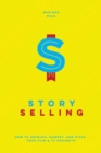 Image for Story Selling : How to Pitch Film and TV Projects