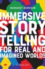 Image for Immersive story telling for real and imagined worlds  : a writer&#39;s guide