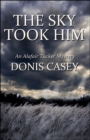 Image for Sky Took Him: An Alafair Tucker Mystery