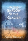 Image for In the Shadow of the Glacier: A Constable Molly Smith Mystery