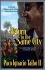 Image for Return to the Same City: A Hector Belascoaran Shayne Detective Novel