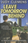 Image for Leave Tomorrow Behind: A Stella Crown Mystery
