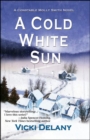 Image for Cold White Sun, A: A Constable Molly Smith Novel