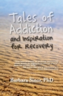 Image for Tales of Addiction and Inspiration for Recovery : Twenty True Stories from the Soul