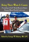 Image for Being There When It Counts : The Proceedings of the 8th Rocky Mountain Region Disaster Mental Health Conference