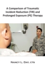 Image for Comparison of Traumatic Incident Reduction (TIR) and Prolonged Exposure (PE) Therapy