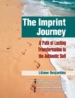 Image for The Imprint Journey : A Path of Lasting Transformation Into Your Authentic Self