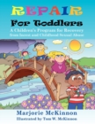 Image for Repair For Toddlers : A Children&#39;s Program for Recovery from Incest and Childhood Sexual Abuse