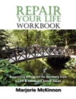 Image for REPAIR Your Life Workbook : Supporting a Program of Recovery from Incest &amp; Childhood Sexual Abuse