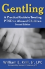 Image for Gentling : A Practical Guide to Treating PTSD in Abused Children, 2nd Edition