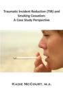 Image for Traumatic Incident Reduction (TIR) and Smoking Cessation: A Case Study Perspective