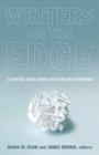 Image for Writers On The Edge: 22 Writers Speak About Addiction and Dependency
