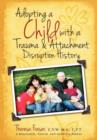 Image for Adopting a Child with a Trauma and Attachment Disruption History