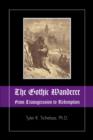 Image for Gothic Wanderer: From Transgression to Redemption; Gothic Literature from 1794 - present