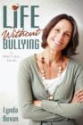 Image for Life Without Bullying : A Practical Guide